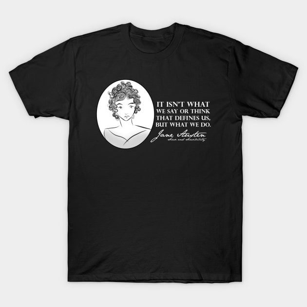 Jane Austen Quote- What You Do. T-Shirt by McWolf